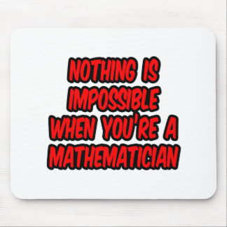 Nichts ist unmöglich ... Mathematiker Mousepad