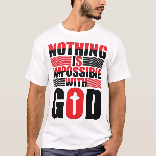 Nichts ist unmöglich mit Gott T-Shirt (Vorderseite)