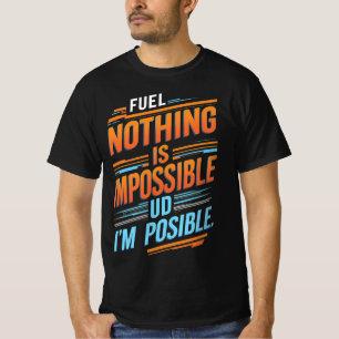 "Nichts ist unmöglich – Motivierende Typografie‘ T-Shirt