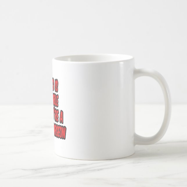 Nichts ist unmöglich... Plastikchirurg Tasse (Rechts)