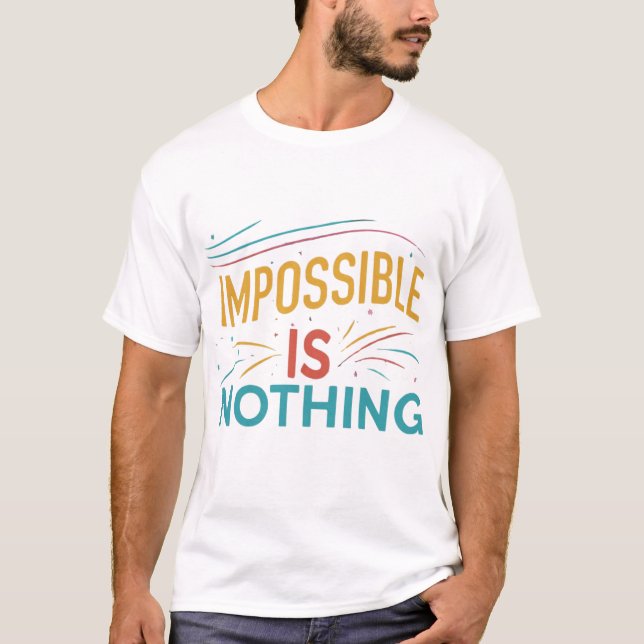 Nichts ist unmöglich T-Shirt (Vorderseite)
