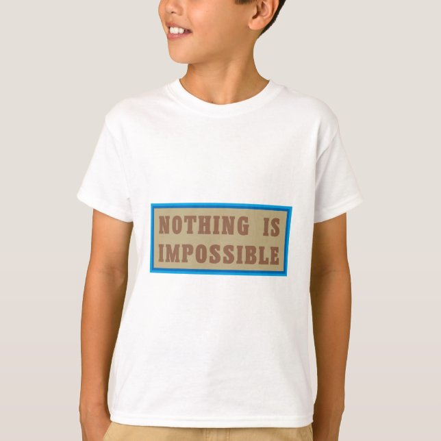 Nichts ist unmöglich T-Shirt (Vorderseite)