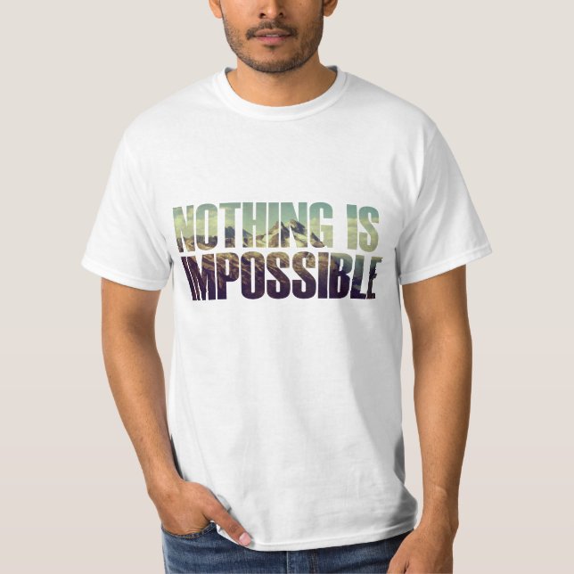 Nichts ist unmöglicher T - Shirt (Vorderseite)