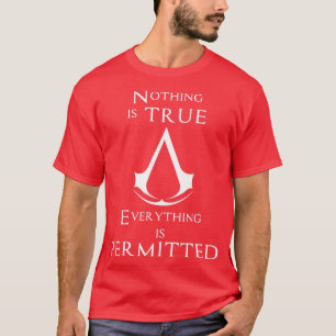 Nichts ist wahr und alles ist erlaubt T-Shirt