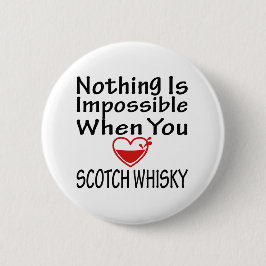 Nichts ist wenn Sie Liebe-schottischer Whisky Button