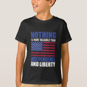 Nichts ist wertvoller als Unabhängigkeit und Leib T-Shirt