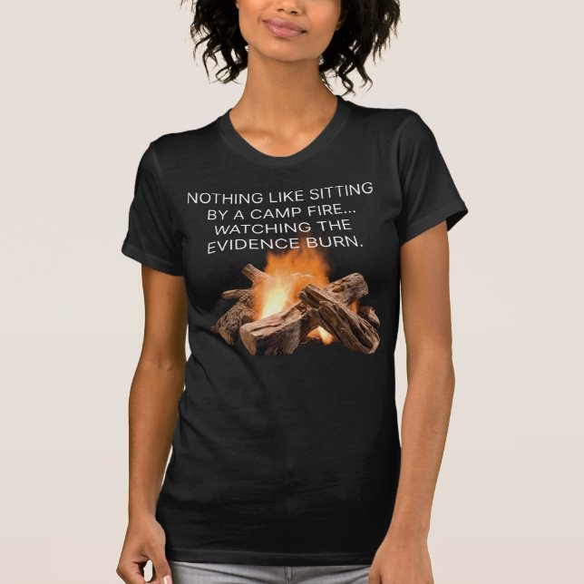 Nichts ist wie am Lagerfeuer zu sitzen... T-Shirt (Vorderseite)