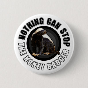 Nichts kann das Honey Badger Design aufhalten Button