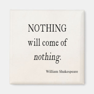 Nichts kommt von nichts Shakespeare-Zitat Magnet