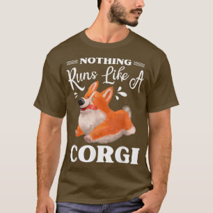 Nichts läuft wie ein Corgi Funny Niedlich Corgi 99 T-Shirt
