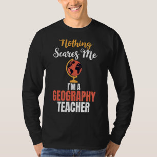 Nichts macht mich in einer Geografie-Lehrerin Geog T-Shirt