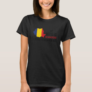 Nichts macht mir Ehefrau aus Rumänien T-Shirt
