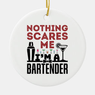 Nichts macht mir Sorgen, dass ich ein Barkeeper bi Keramik Ornament