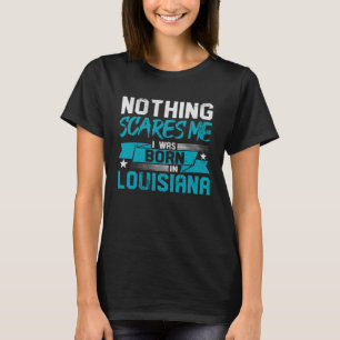 Nichts macht mir Sorgen, dass ich in Louisiana Hom T-Shirt