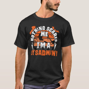 Nichts macht mir Sorgen, ich bin ein Sysadmin Hall T-Shirt