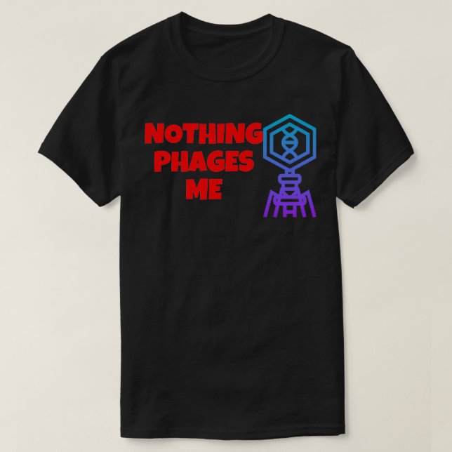 NICHTS PHAGES ME FUNNY BACTERIOPHAGES MICRO T-Shirt (Design vorne)