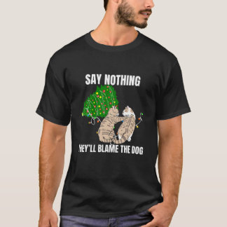 Nichts sagen, werden sie dem Hund Funny Xmas Cat d T-Shirt