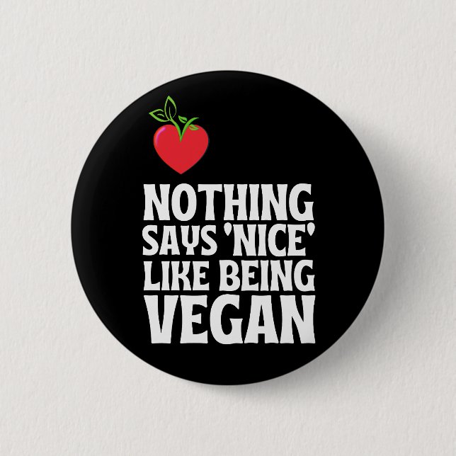 Nichts sagt schön, Vegan zu sein Button (Vorderseite)