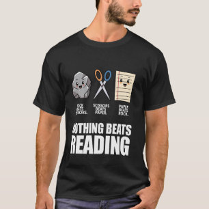 Nichts schlägt das Lesen von Schere, Stein, Papier T-Shirt
