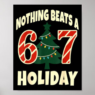 Nichts schlägt einen 6 7 Urlaub 67 hässlichen Weih Poster