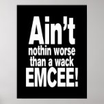 Nichts Schlimmeres als ein Wack EMCEE! Poster<br><div class="desc">Nichts schlimmer als ein Wack MC! Vintage Alte Schule Alternative Hip Hop T Shirts Bekleidung,  Hats,  Sticker,  Smart Phone Cases und mehr.</div>