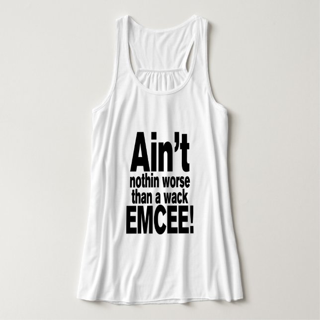 Nichts Schlimmeres als ein Wack EMCEE! Tank Top (Design Vorderseite)