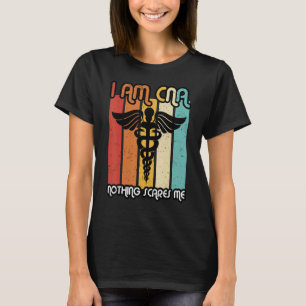 Nichts schreckt mich Cna Krankenpflegerin Praktike T-Shirt