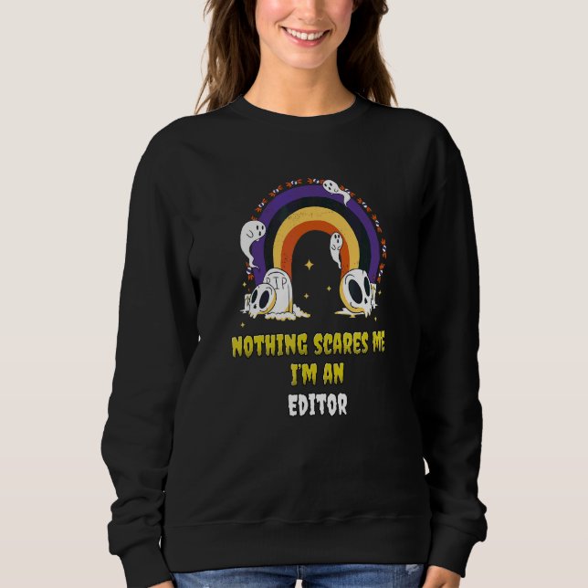 Nichts schreckt mich, ich bin ein Redakteur Sweatshirt (Vorderseite)