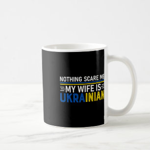 Nichts schreckt mich, meine Frau ist Ukrainerin, l Kaffeetasse