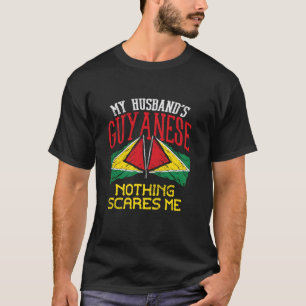 Nichts schreckt mich Meine guyanische Frau des Ehe T-Shirt