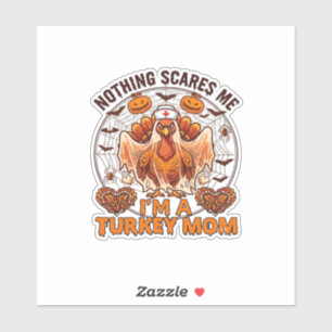 Nichts schreckt mich Truthahn Mama Halloween Krank Aufkleber