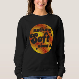 Nichts Soft über Softball Sweatshirt