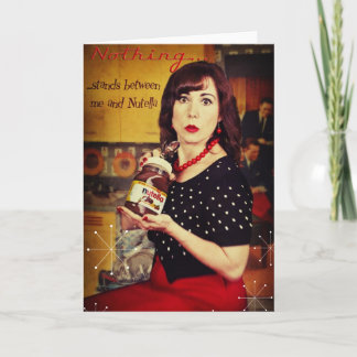Nichts… steht zwischen mir und Nutella Karte