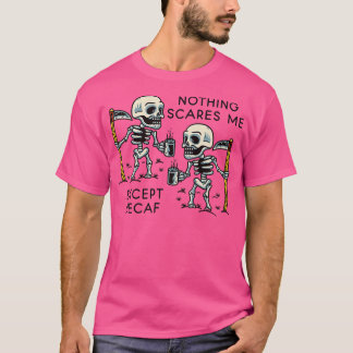 Nichts stört mich an Decaf-Skelettkoffein-Ad T-Shirt