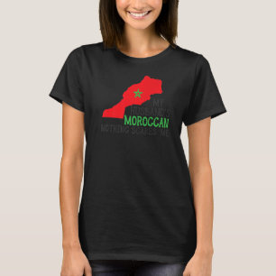 Nichts stört mich Moroc, die marokkanische Ehefrau T-Shirt