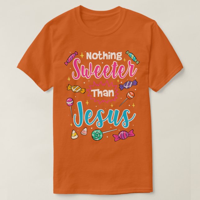 Nichts süßer als Jesus Christliche Glaubensbonbons T-Shirt (Design vorne)