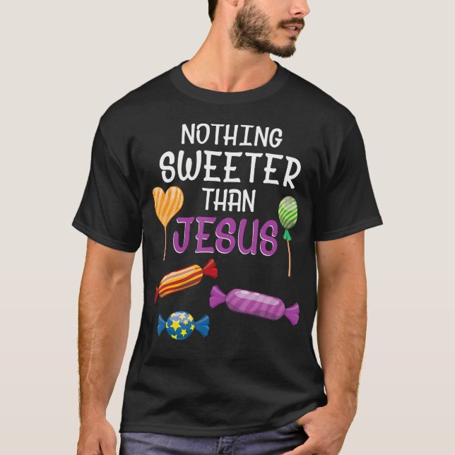 Nichts süßer als Jesus Christliche Redewendungen H T-Shirt (Vorderseite)