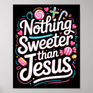 Nichts Süßeres als Jesus  Poster