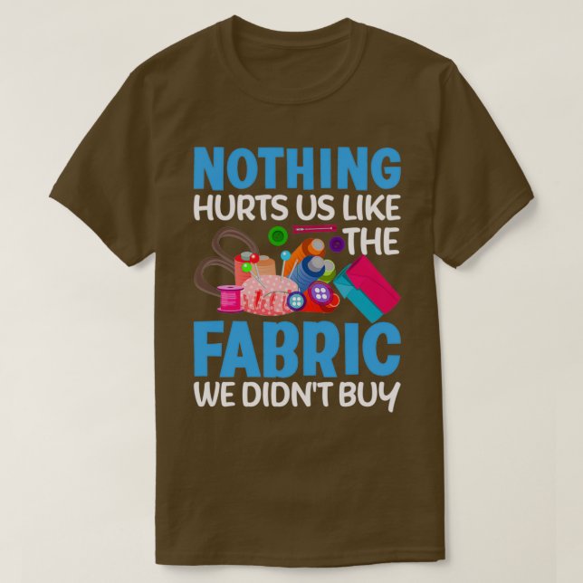 Nichts tut uns weh, dass uns ein lustiger Quilter- T-Shirt (Design vorne)