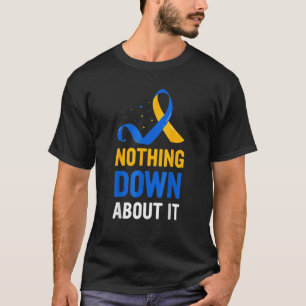 Nichts über das World Down Syndrom T-Shirt