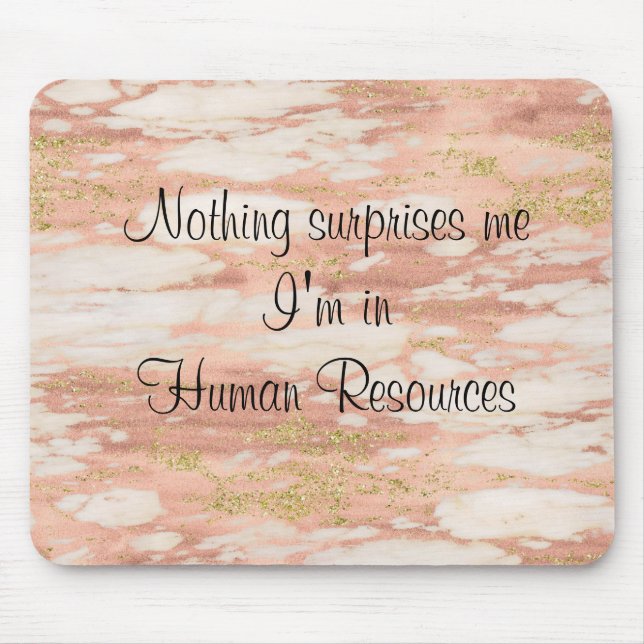 Nichts überrascht mich, ich bin in Human Resources Mousepad (Vorne)