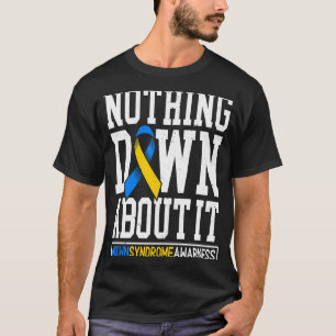 Nichts unten über Trisonomy 21 Down Syndrom A T-Shirt