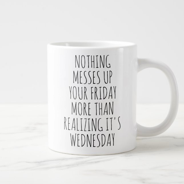 Nichts verdirbt deinen Freitag Jumbo-Tasse (Rechts)
