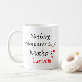 Nichts vergleicht mit der Kaffee-Tasse einer Liebe Kaffeetasse