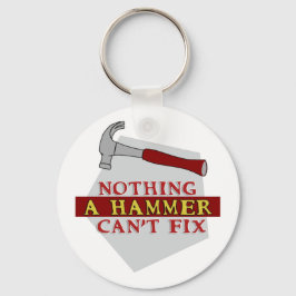 Nichts, was ein Hammer nicht reparieren kann Schlüsselanhänger