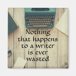 Nichts, was einem Schriftsteller passiert, ist je  Magnet
