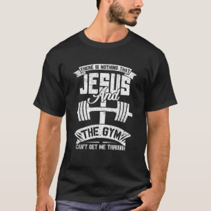 Nichts, was Jesus und der Fitnessraum mir leisten  T-Shirt