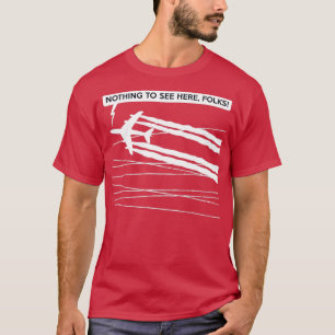 Nichts, was man hier sehen kann  T-Shirt