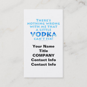 NICHTS, WAS MIT MIR FALSCH IST, DASS VODKA DAS GES VISITENKARTE