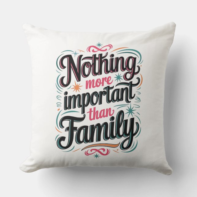 Nichts Wichtigeres als Familie Kissen (Vorderseite)